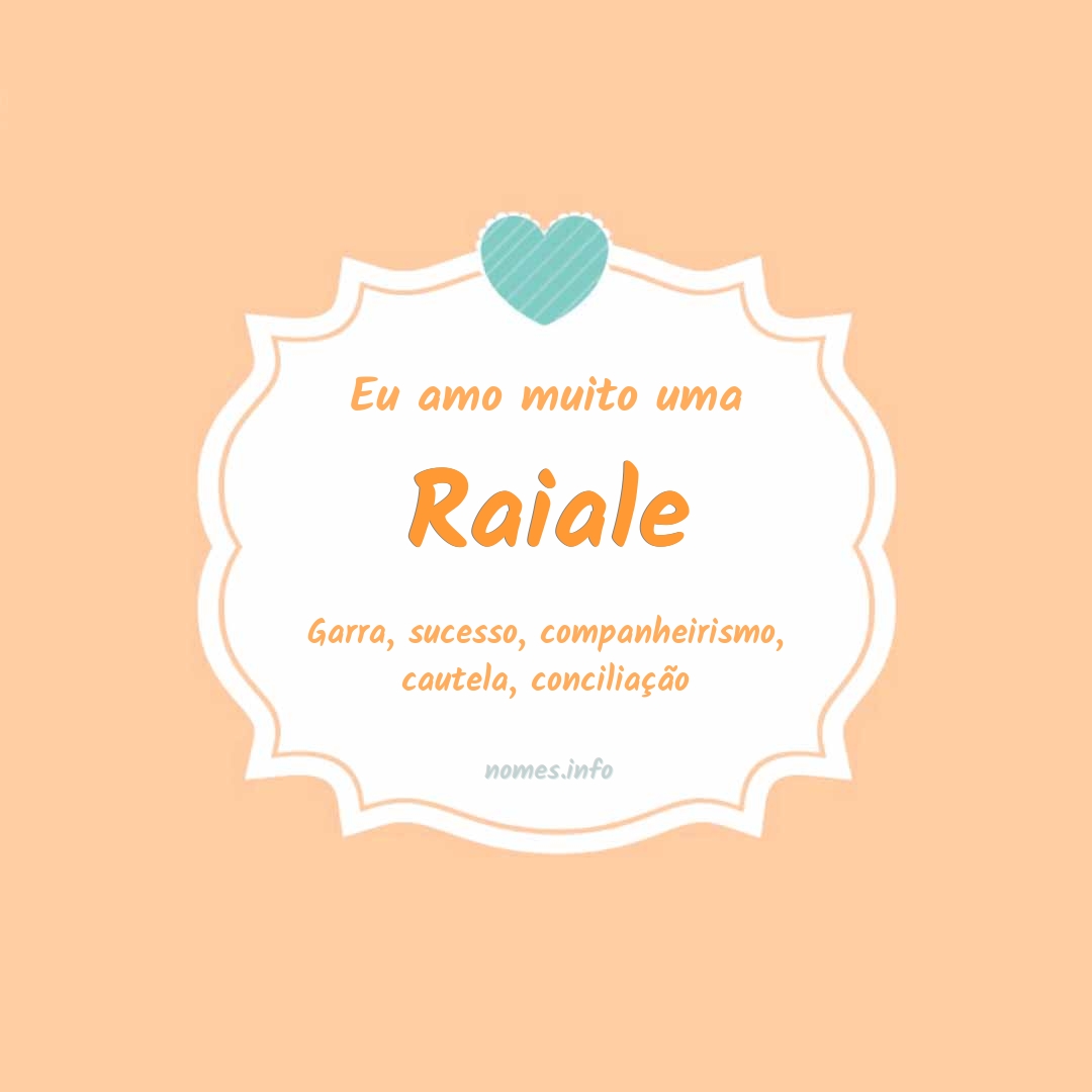 Eu amo muito Raiale