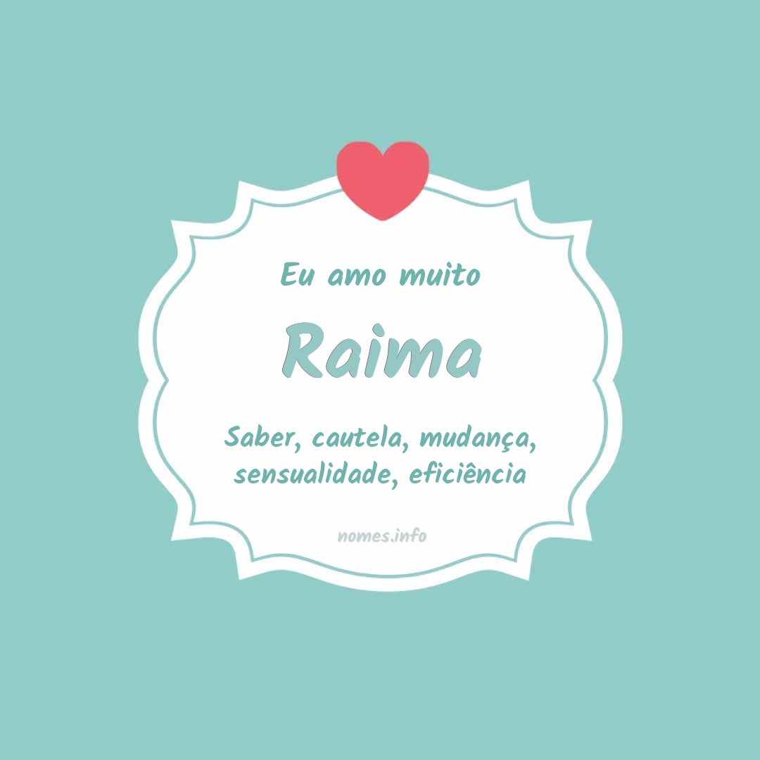 Eu amo muito Raima