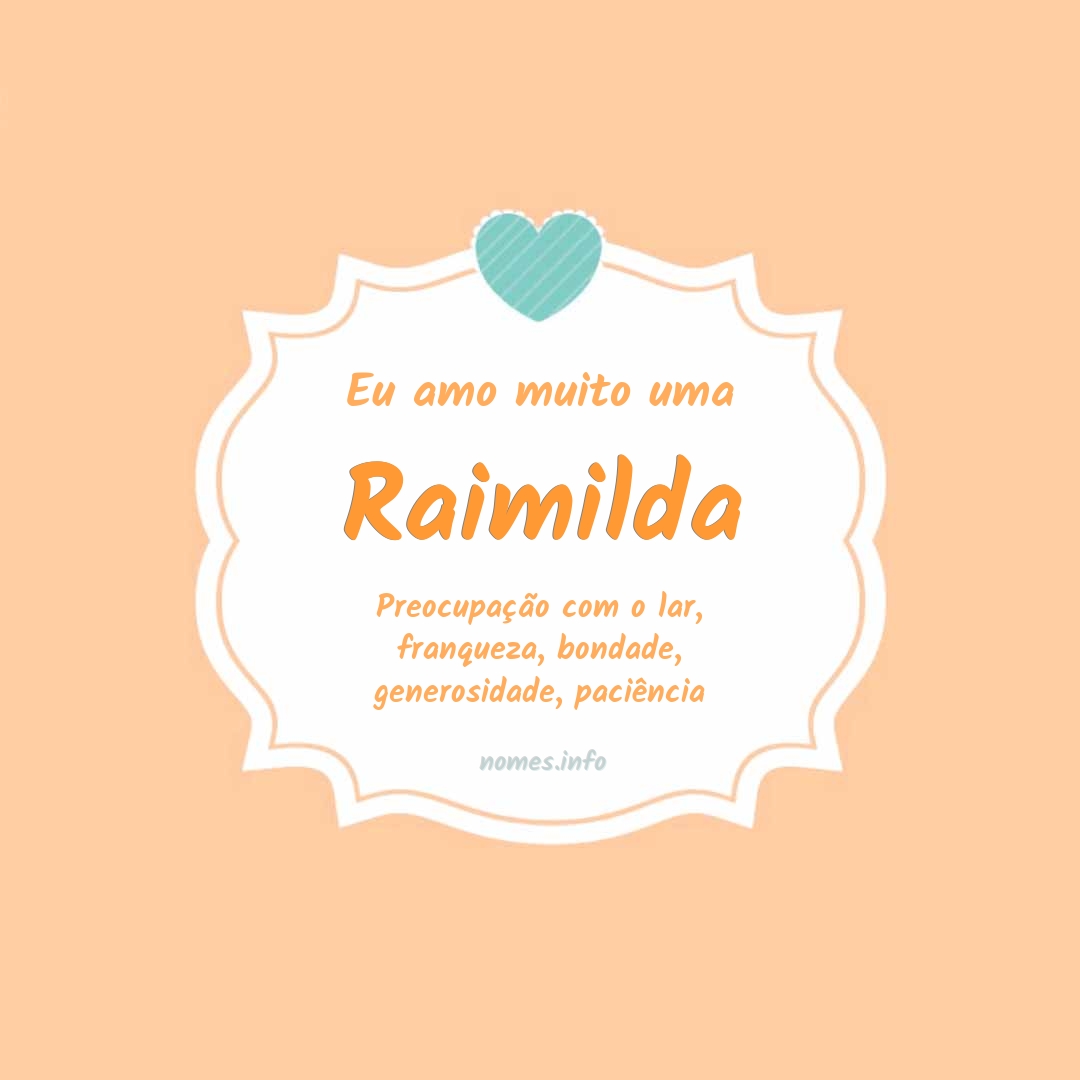 Eu amo muito Raimilda