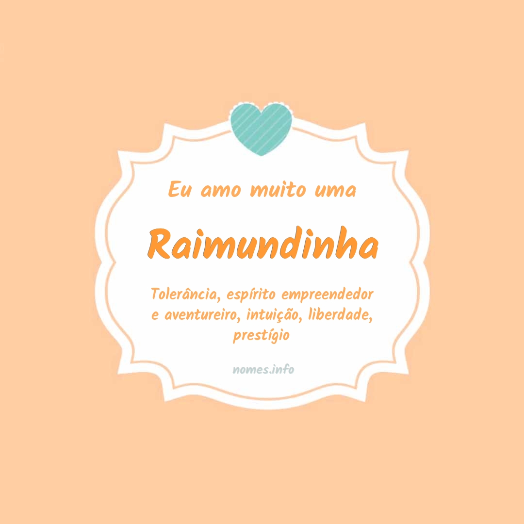 Eu amo muito Raimundinha