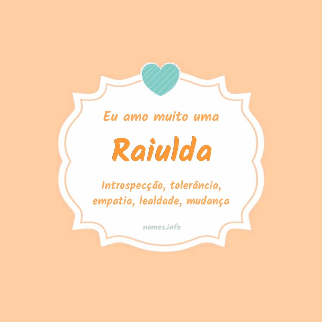 Eu amo muito Raiulda