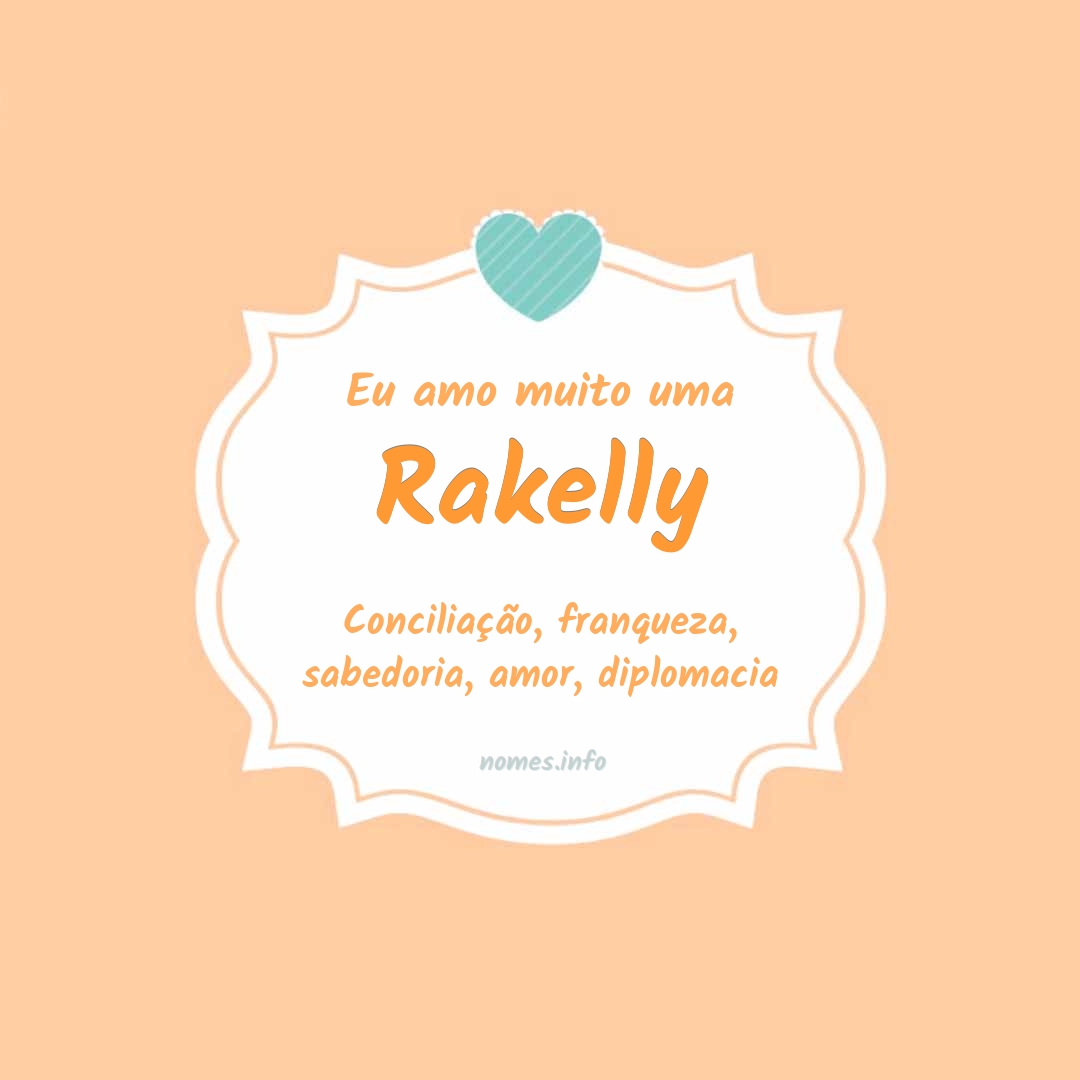 Eu amo muito Rakelly