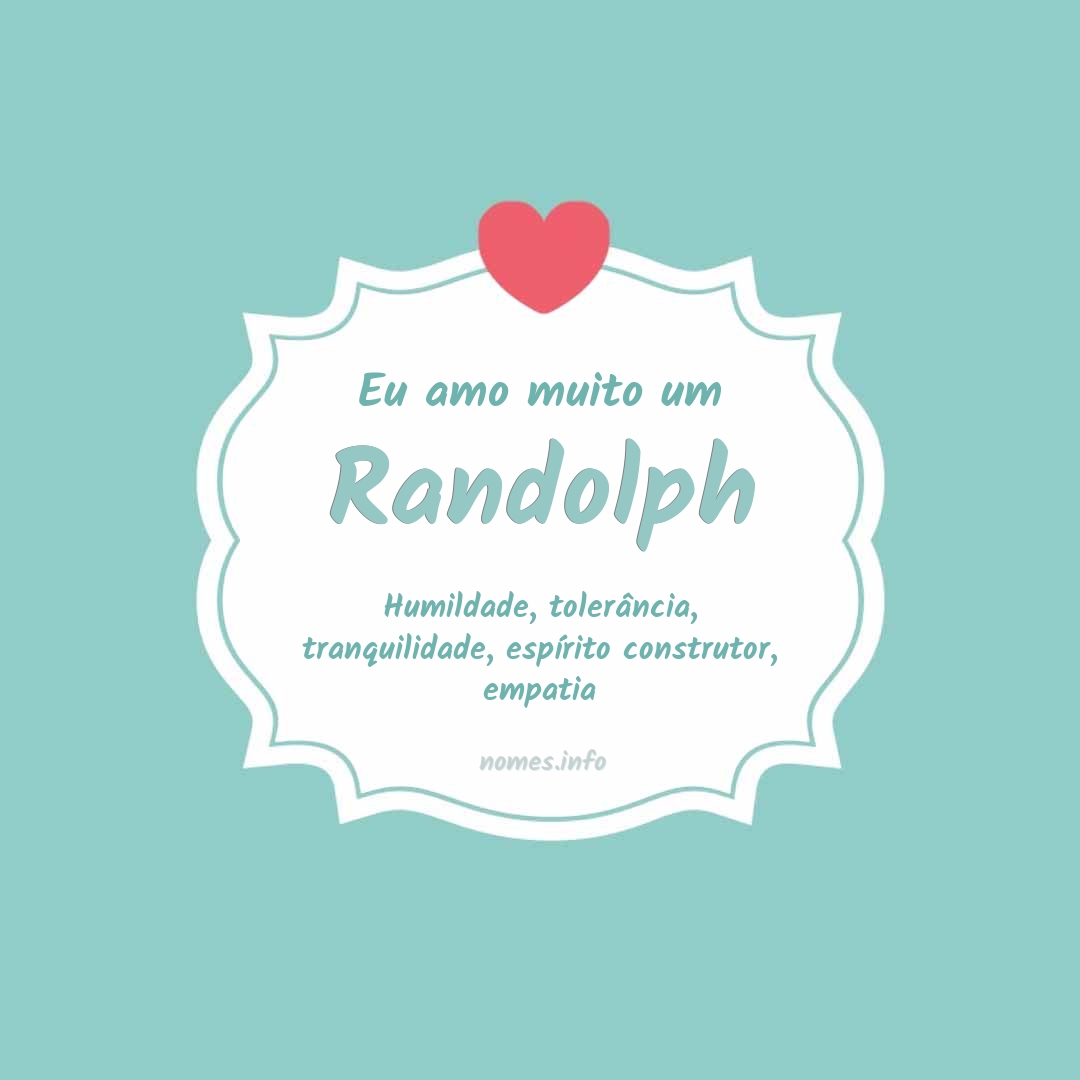 Eu amo muito Randolph