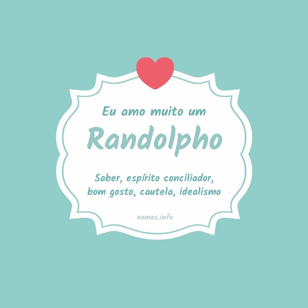 Eu amo muito Randolpho