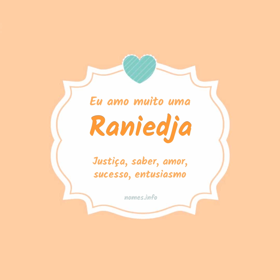 Eu amo muito Raniedja