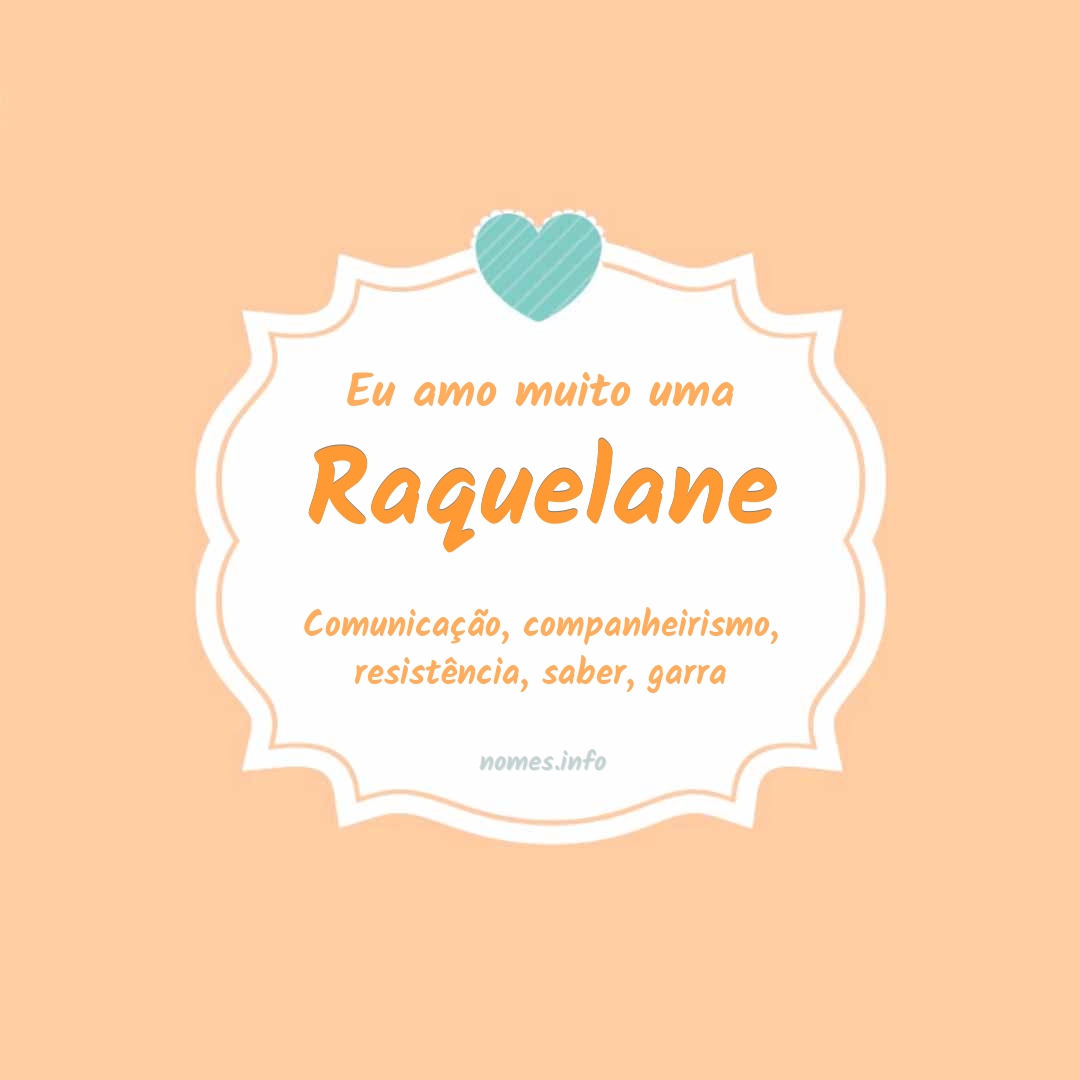 Eu amo muito Raquelane