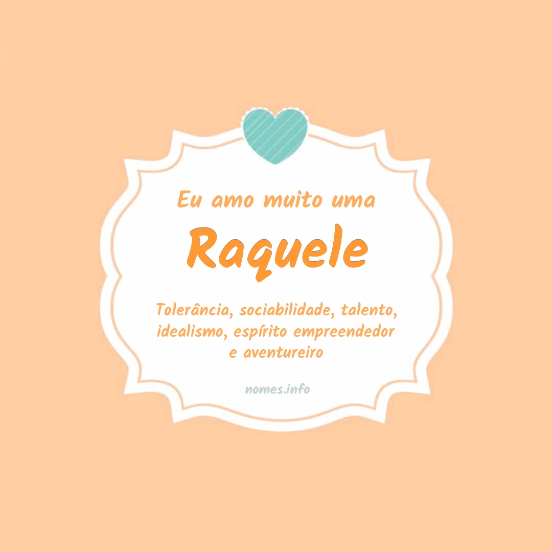 Eu amo muito Raquele