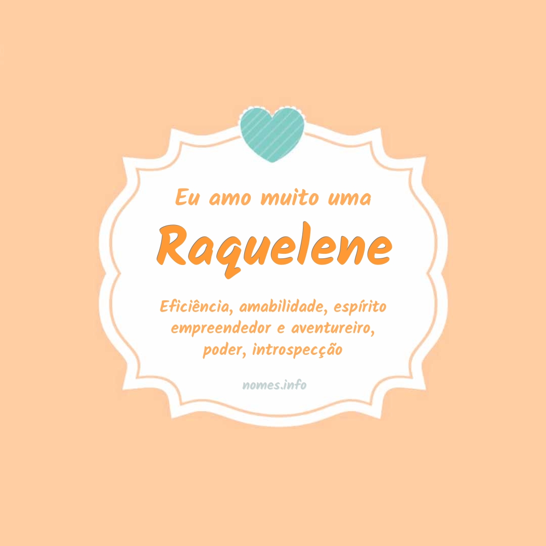 Eu amo muito Raquelene