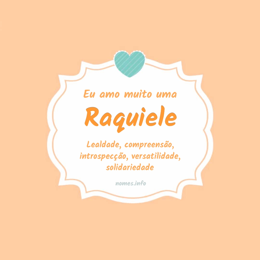 Eu amo muito Raquiele