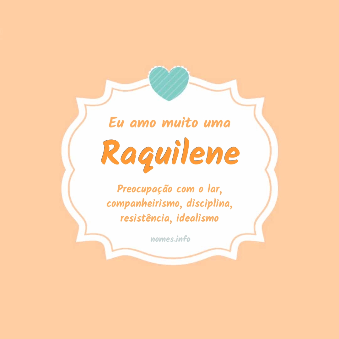 Eu amo muito Raquilene