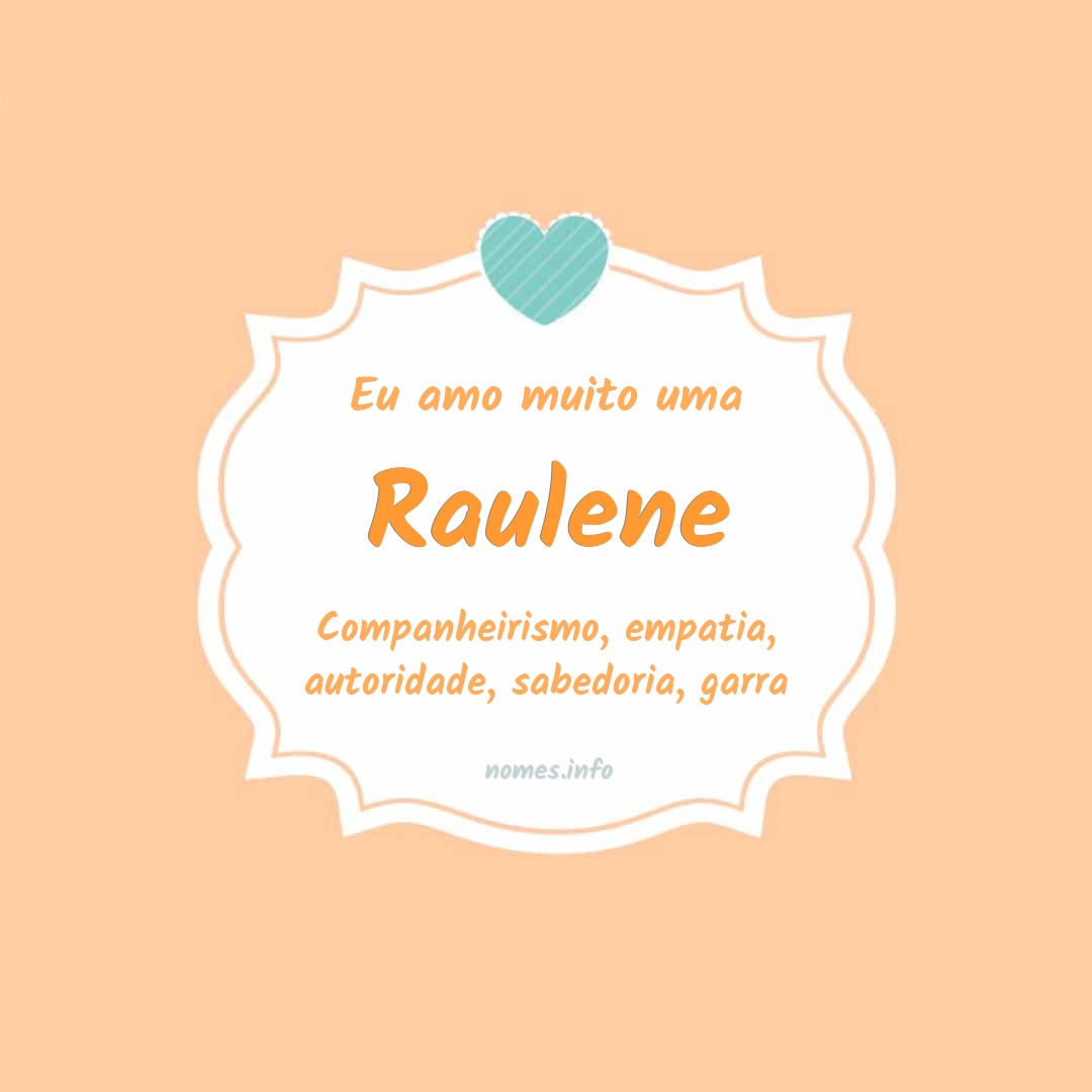 Eu amo muito Raulene