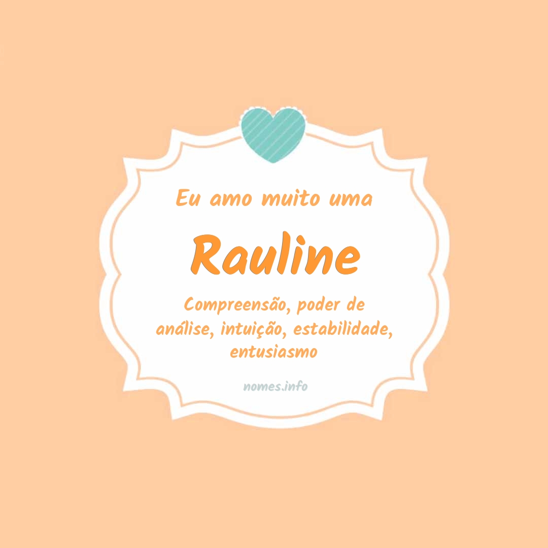 Eu amo muito Rauline Eu amo muito Rauline