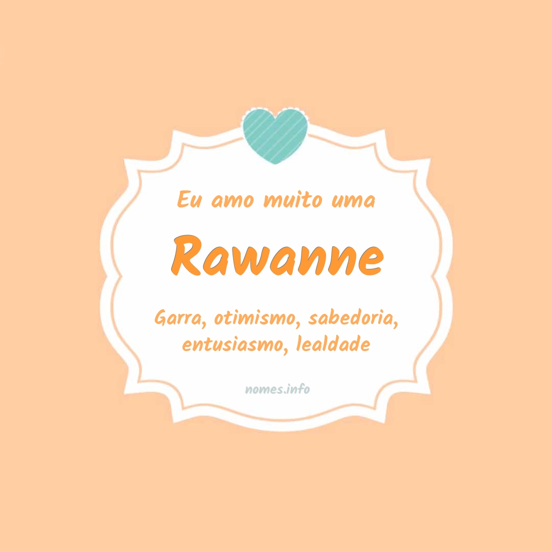 Eu amo muito Rawanne