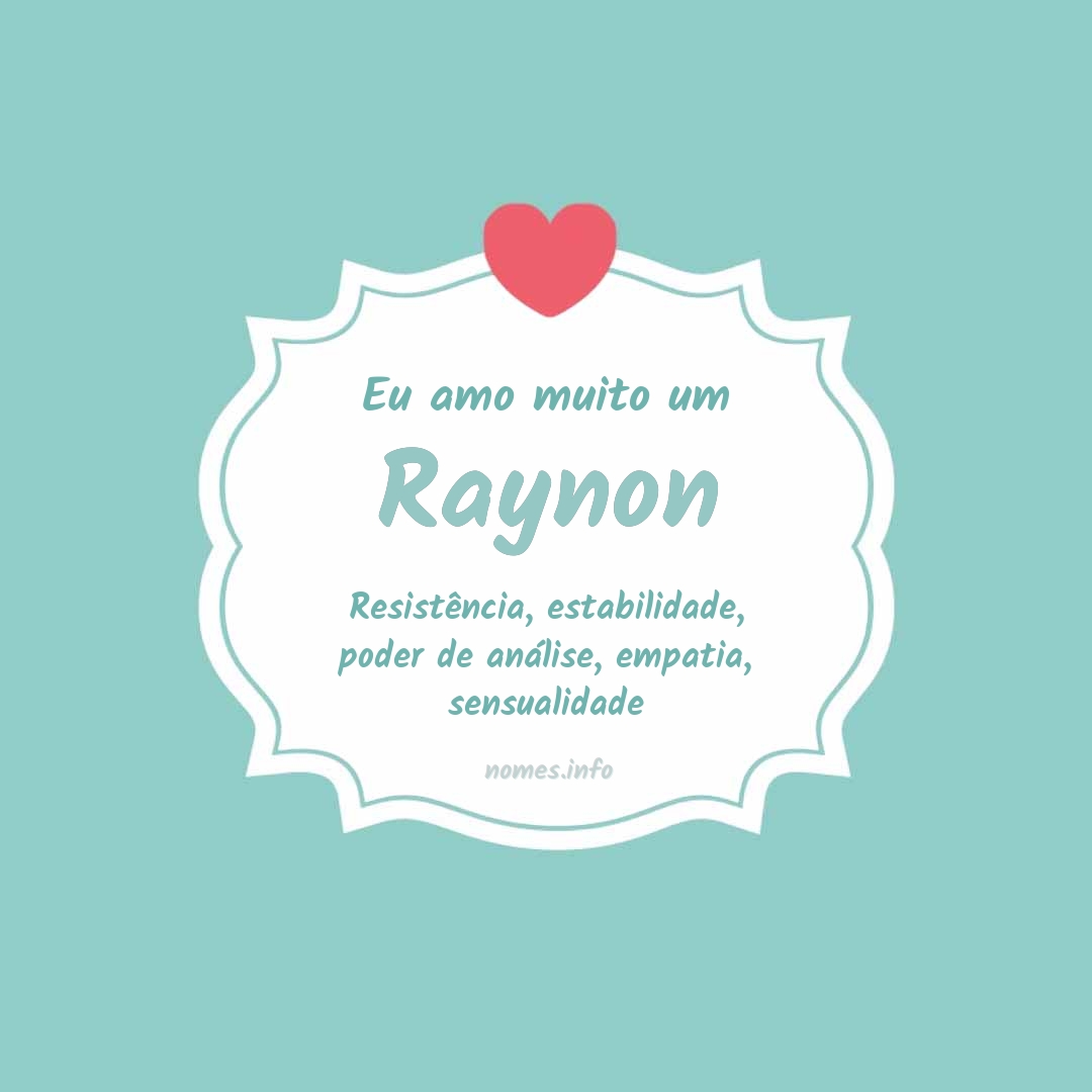 Eu amo muito Raynon