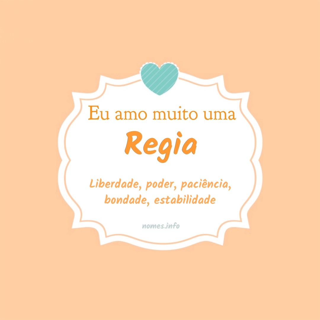Eu amo muito Regia