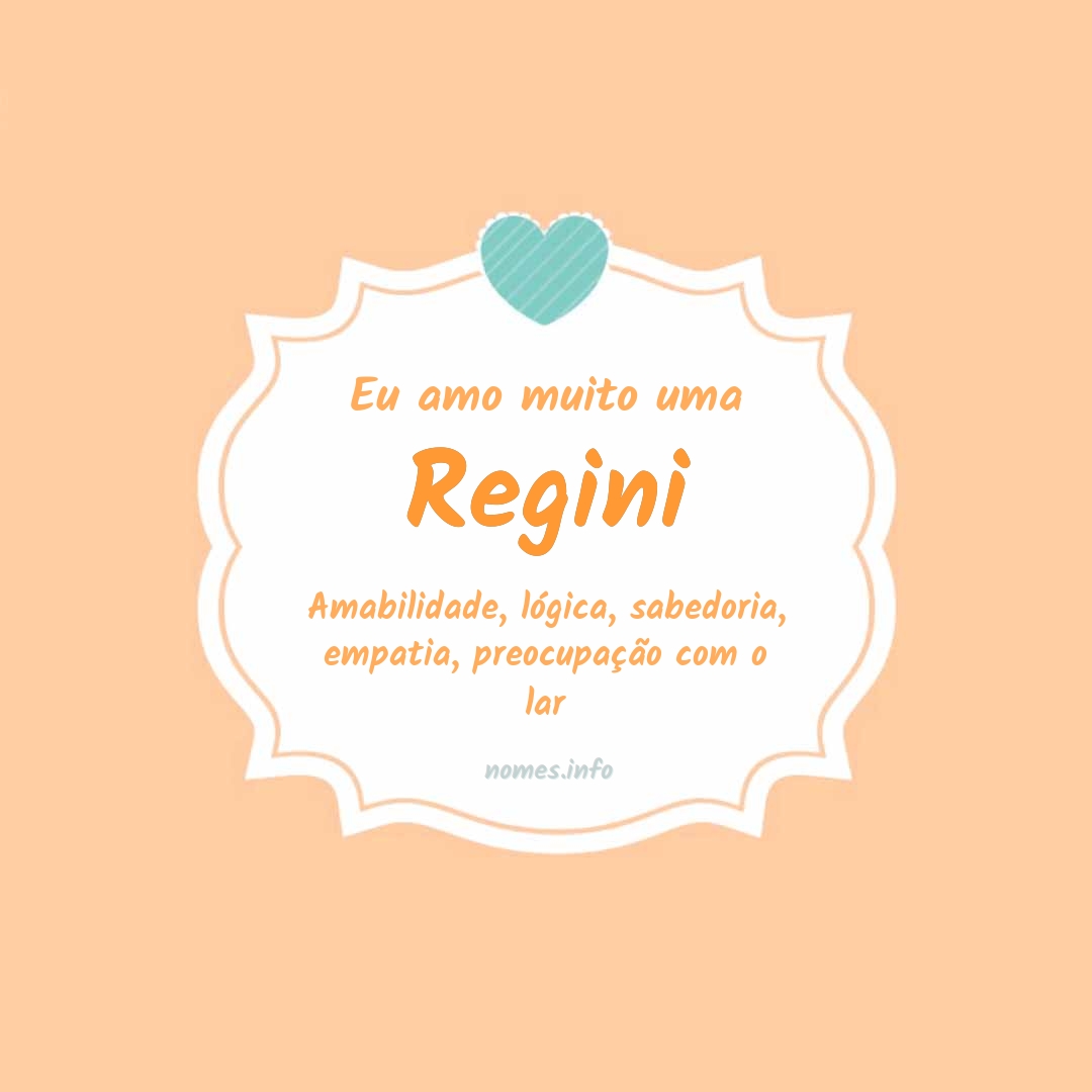 Eu amo muito Regini
