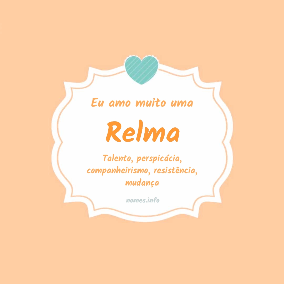 Eu amo muito Relma