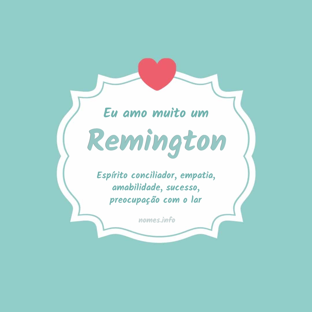 Eu amo muito Remington