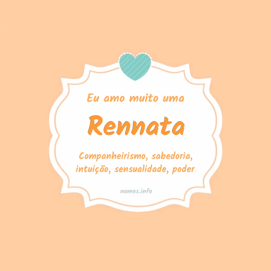 Eu amo muito Rennata