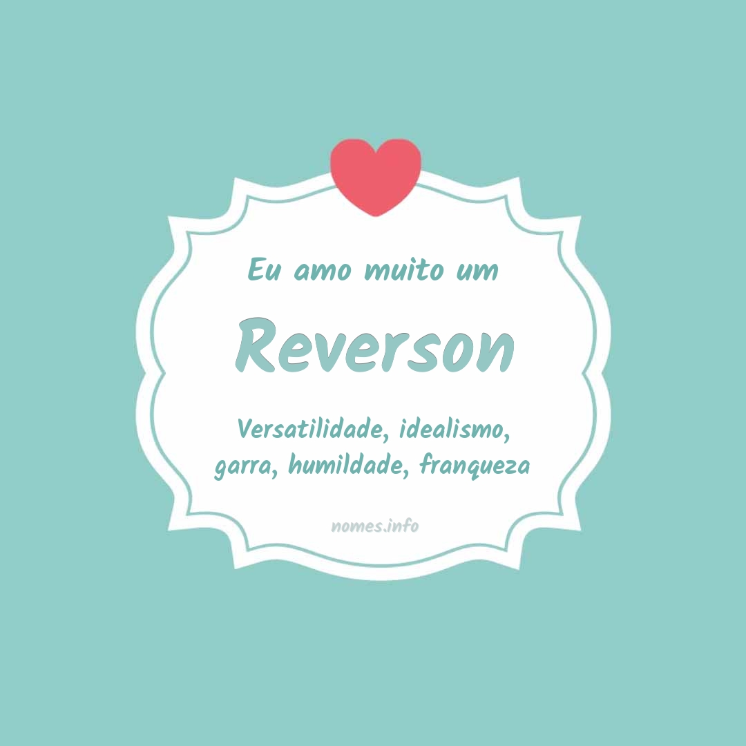 Eu amo muito Reverson