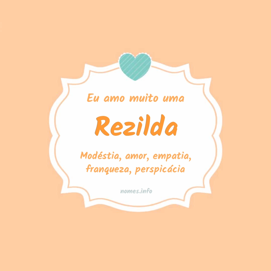 Eu amo muito Rezilda