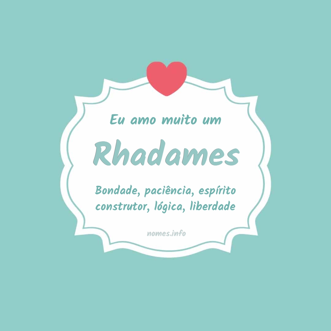 Eu amo muito Rhadames