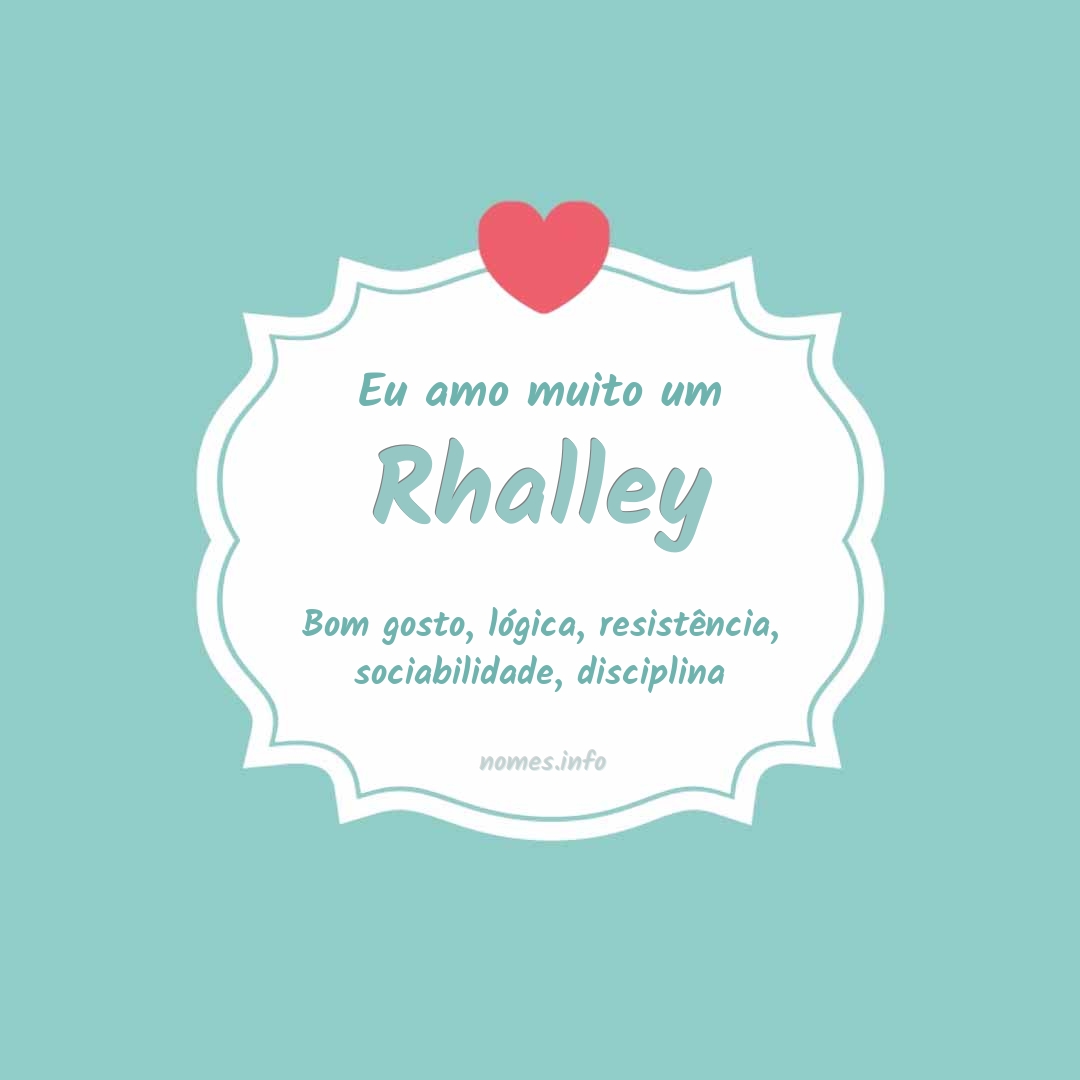 Eu amo muito Rhalley Eu amo muito Rhalley