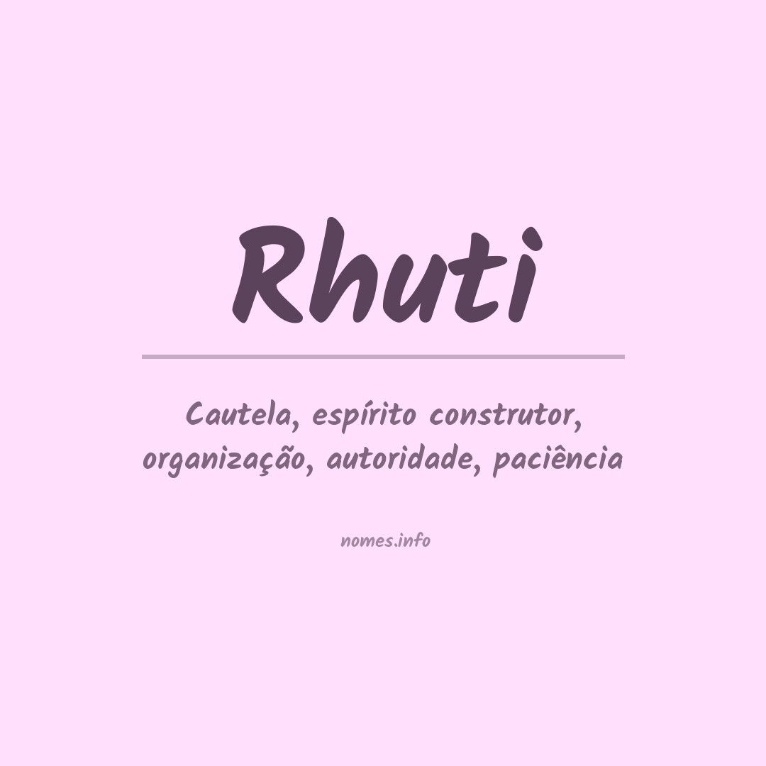 Significado do nome Rhuti Significado do nome Rhuti