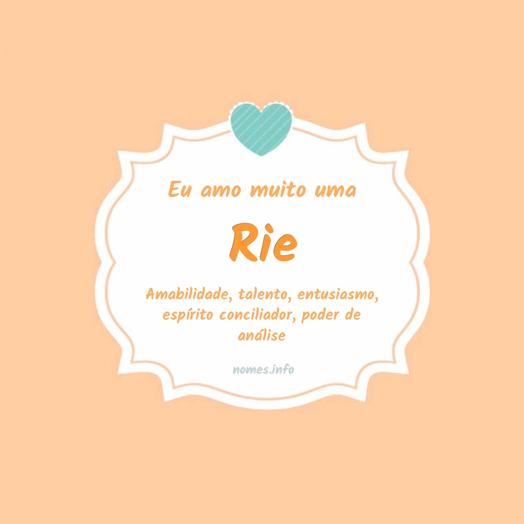 Eu amo muito Rie