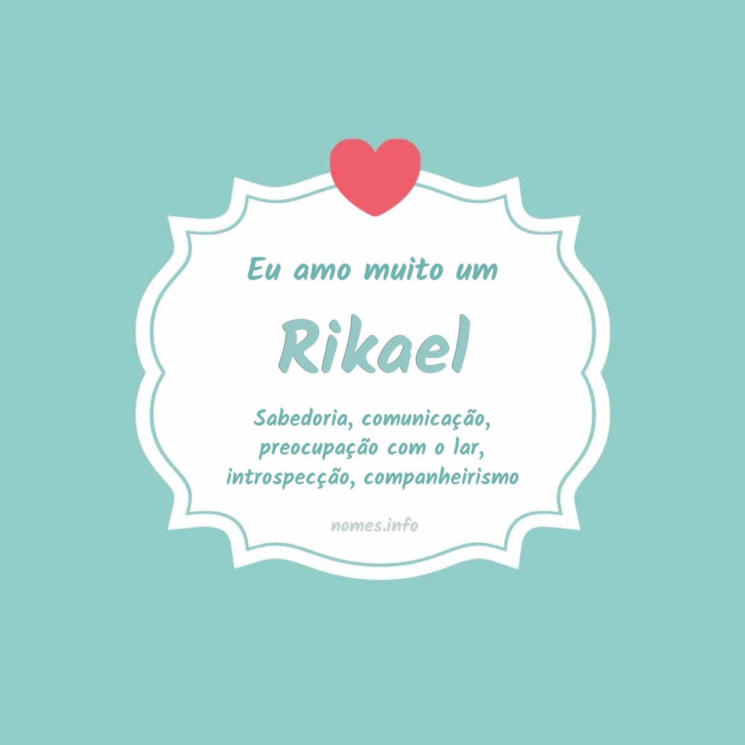 Eu amo muito Rikael