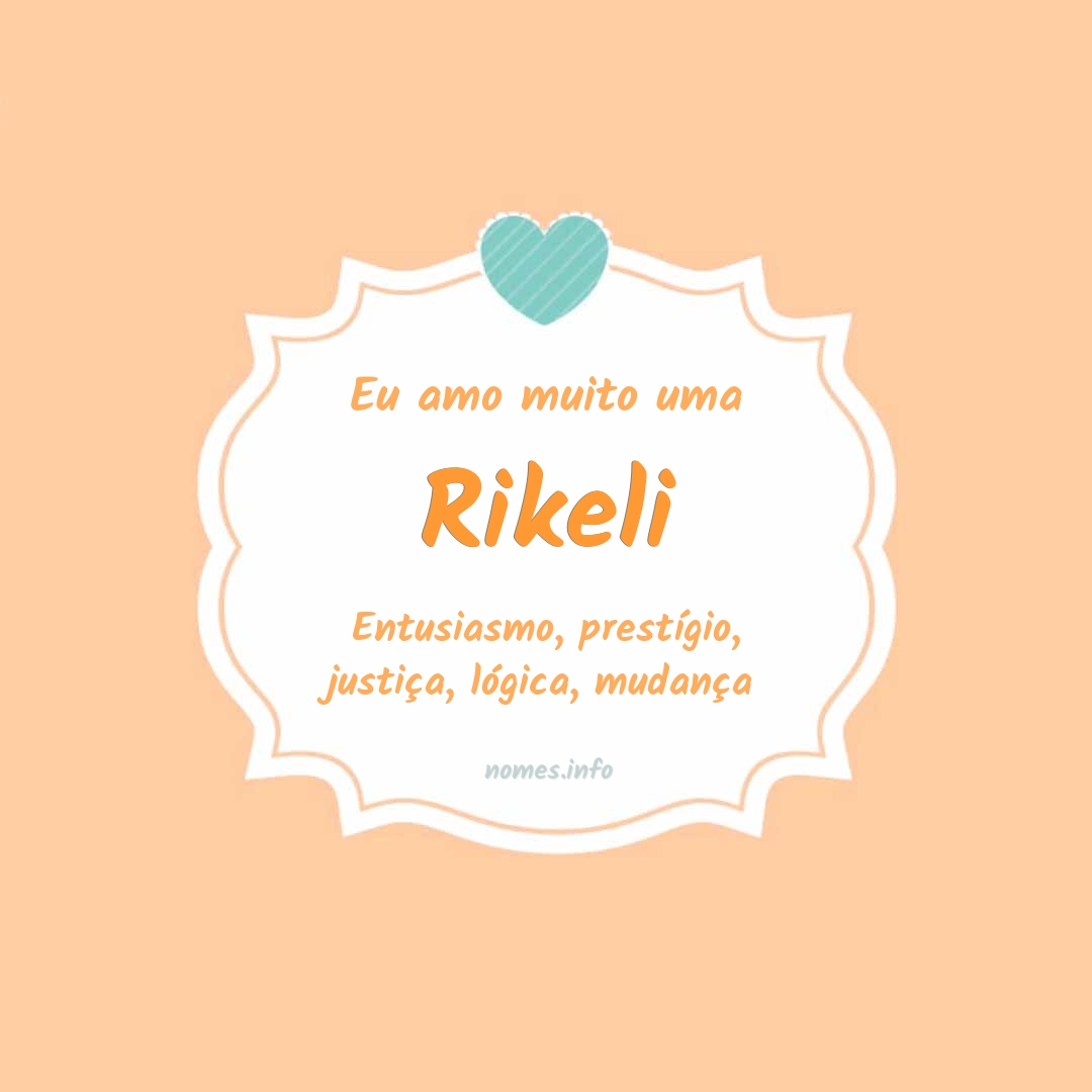 Eu amo muito Rikeli
