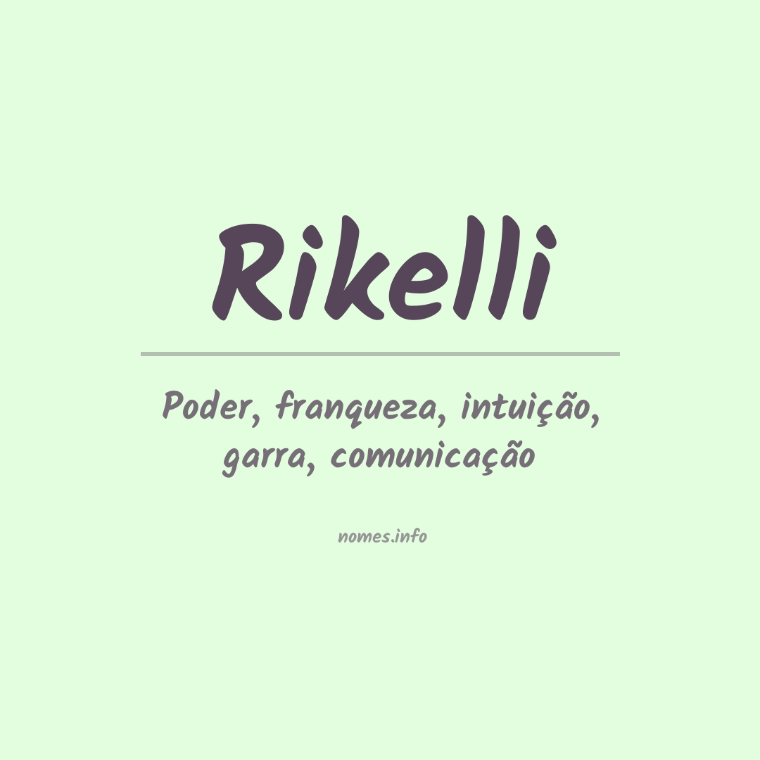 Significado do nome Rikelli