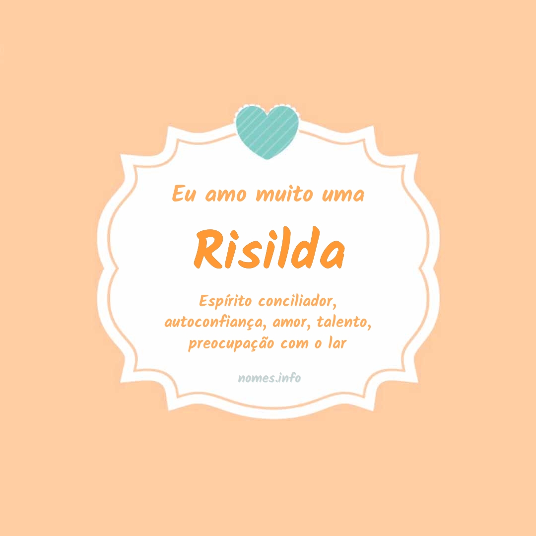 Eu amo muito Risilda