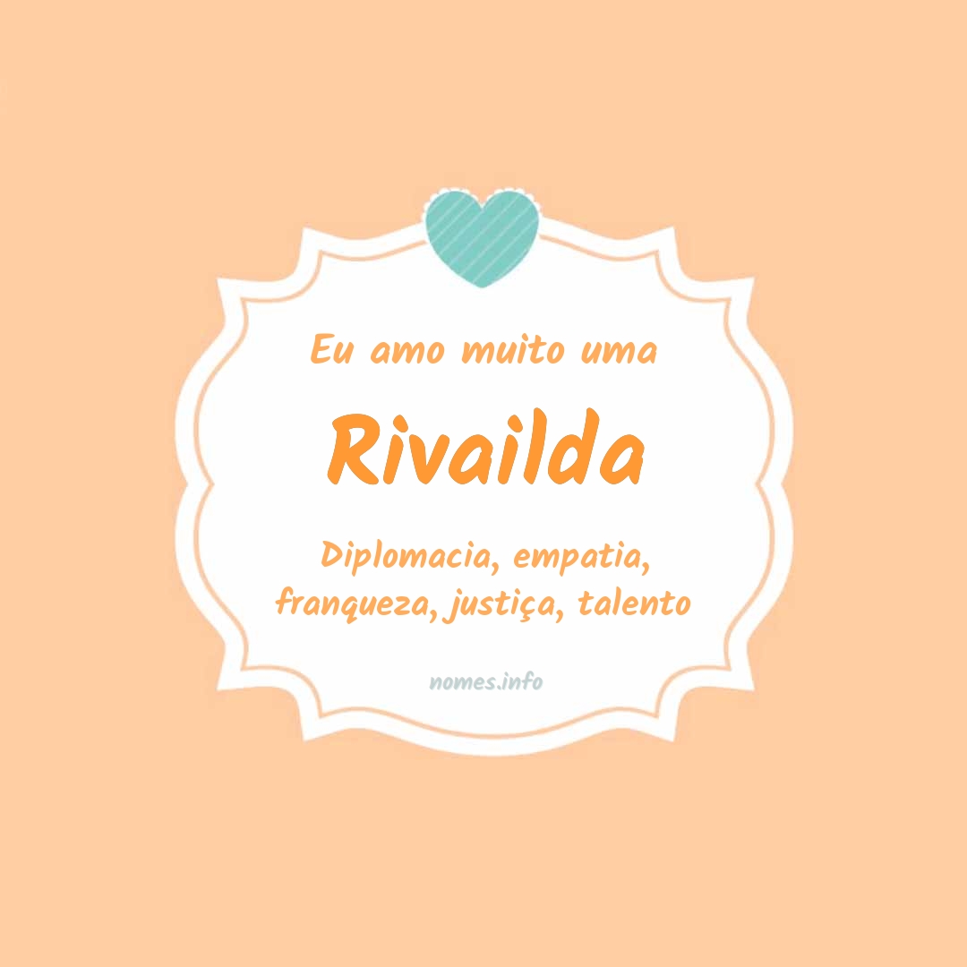 Eu amo muito Rivailda