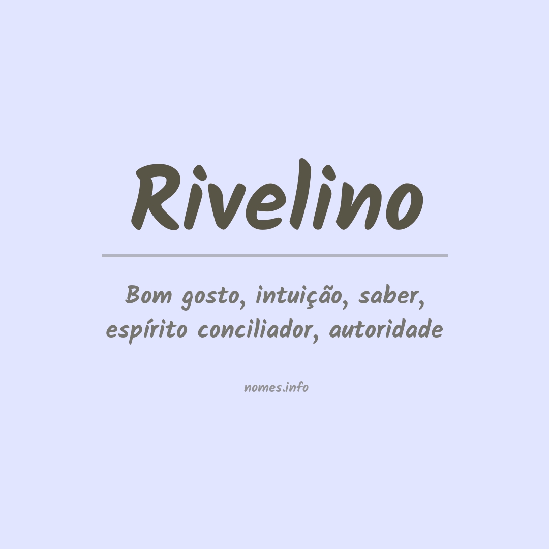 Significado do nome Rivelino Significado do nome Rivelino