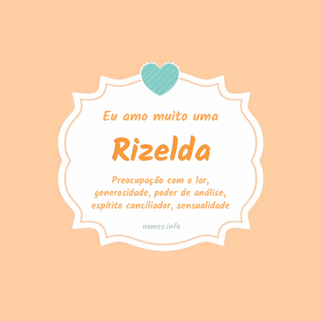 Eu amo muito Rizelda