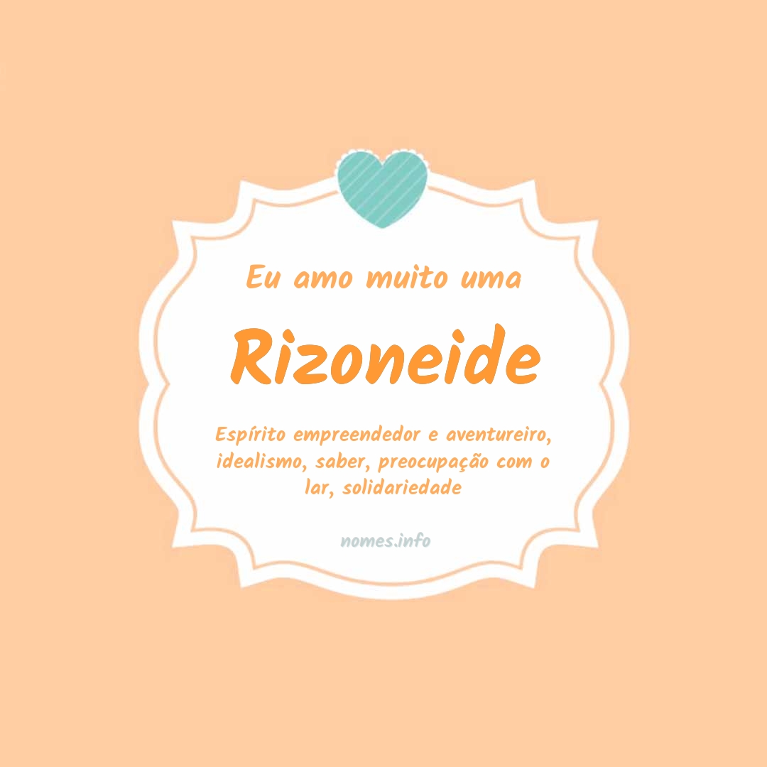 Eu amo muito Rizoneide