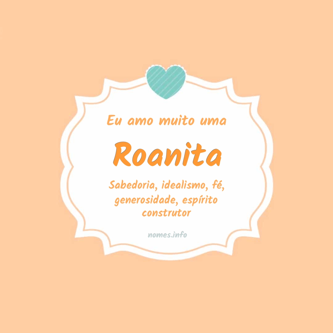 Eu amo muito Roanita