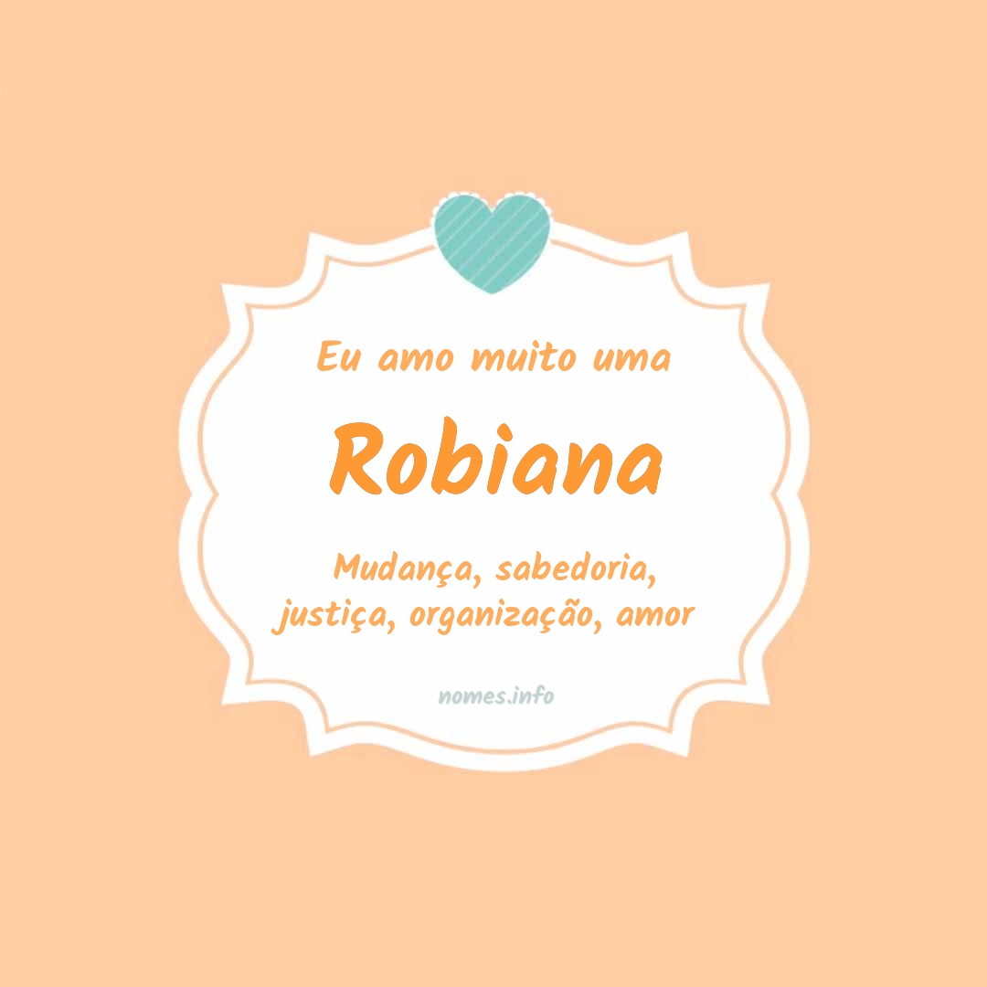 Eu amo muito Robiana
