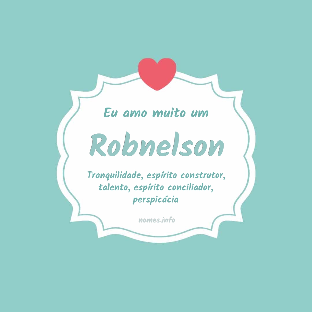Eu amo muito Robnelson