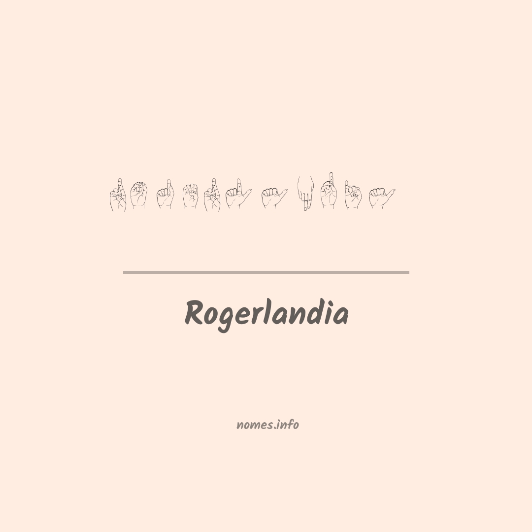 Rogerlandia em Libras