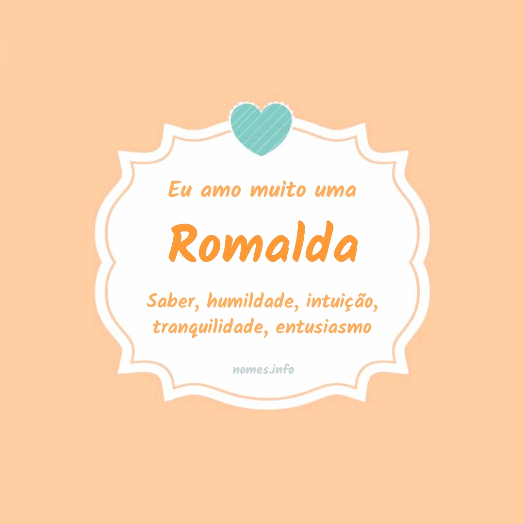 Eu amo muito Romalda