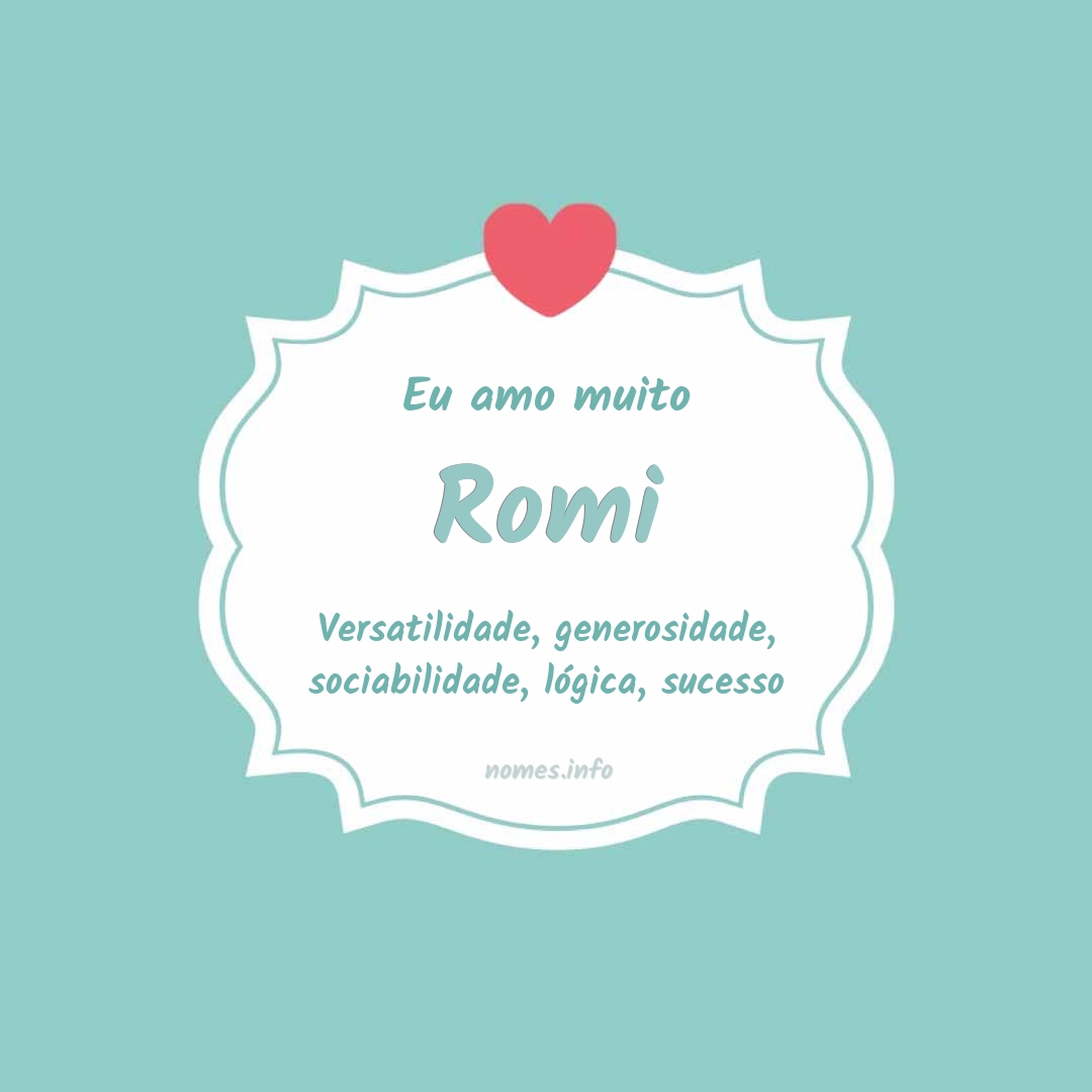 Eu amo muito Romi