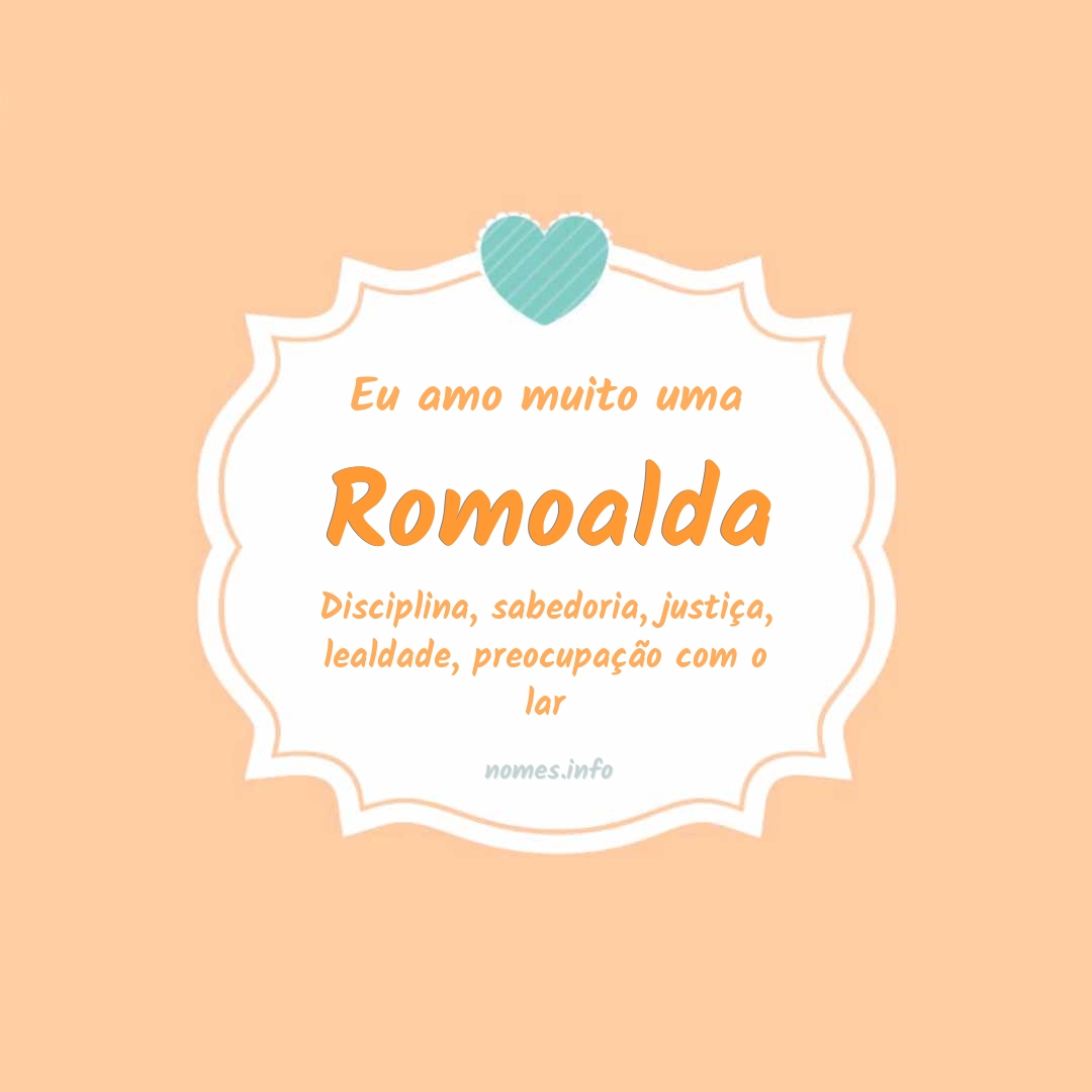 Eu amo muito Romoalda