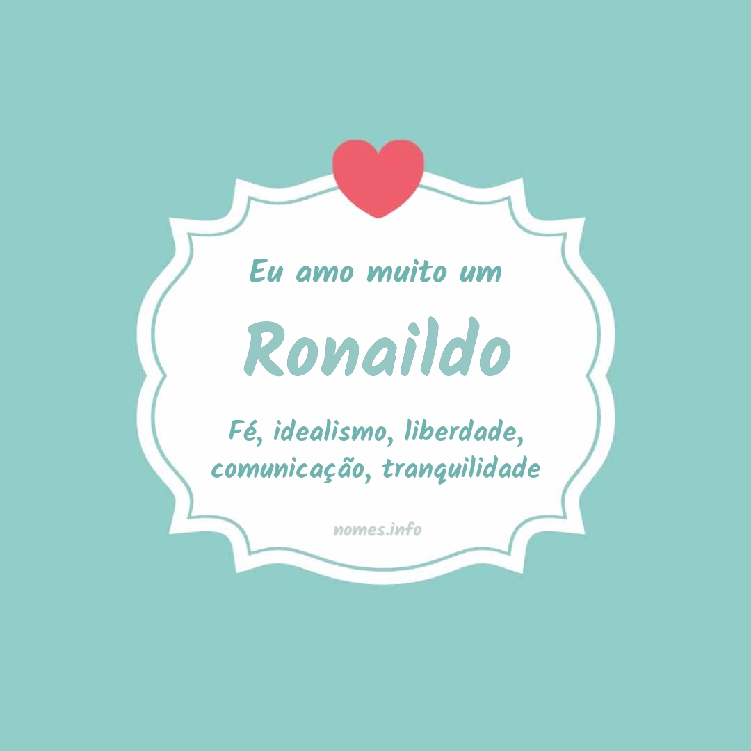 Eu amo muito Ronaildo