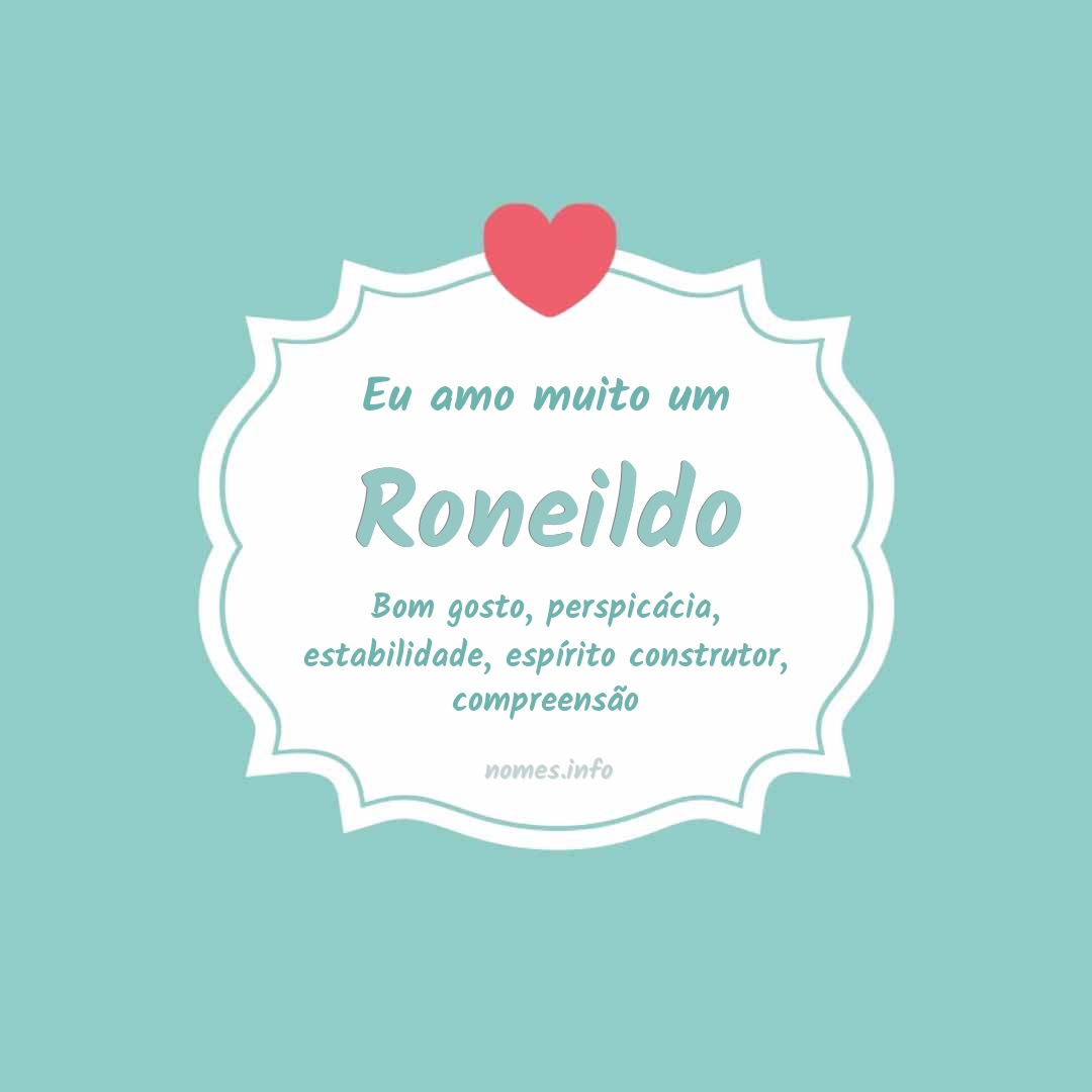 Eu amo muito Roneildo