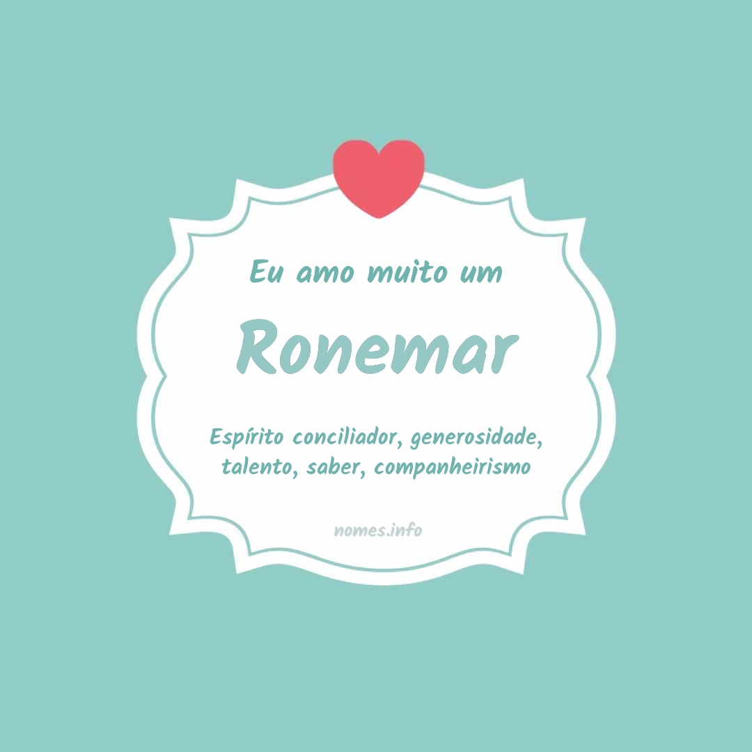 Eu amo muito Ronemar