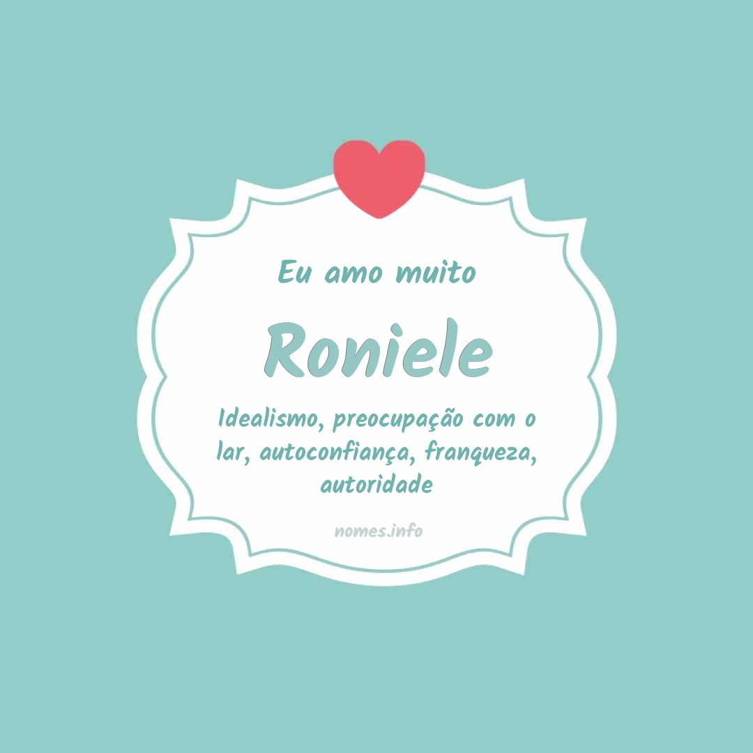 Eu amo muito Roniele