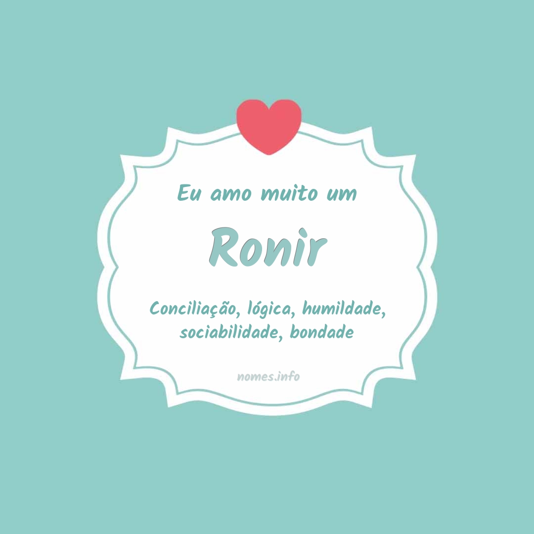 Eu amo muito Ronir