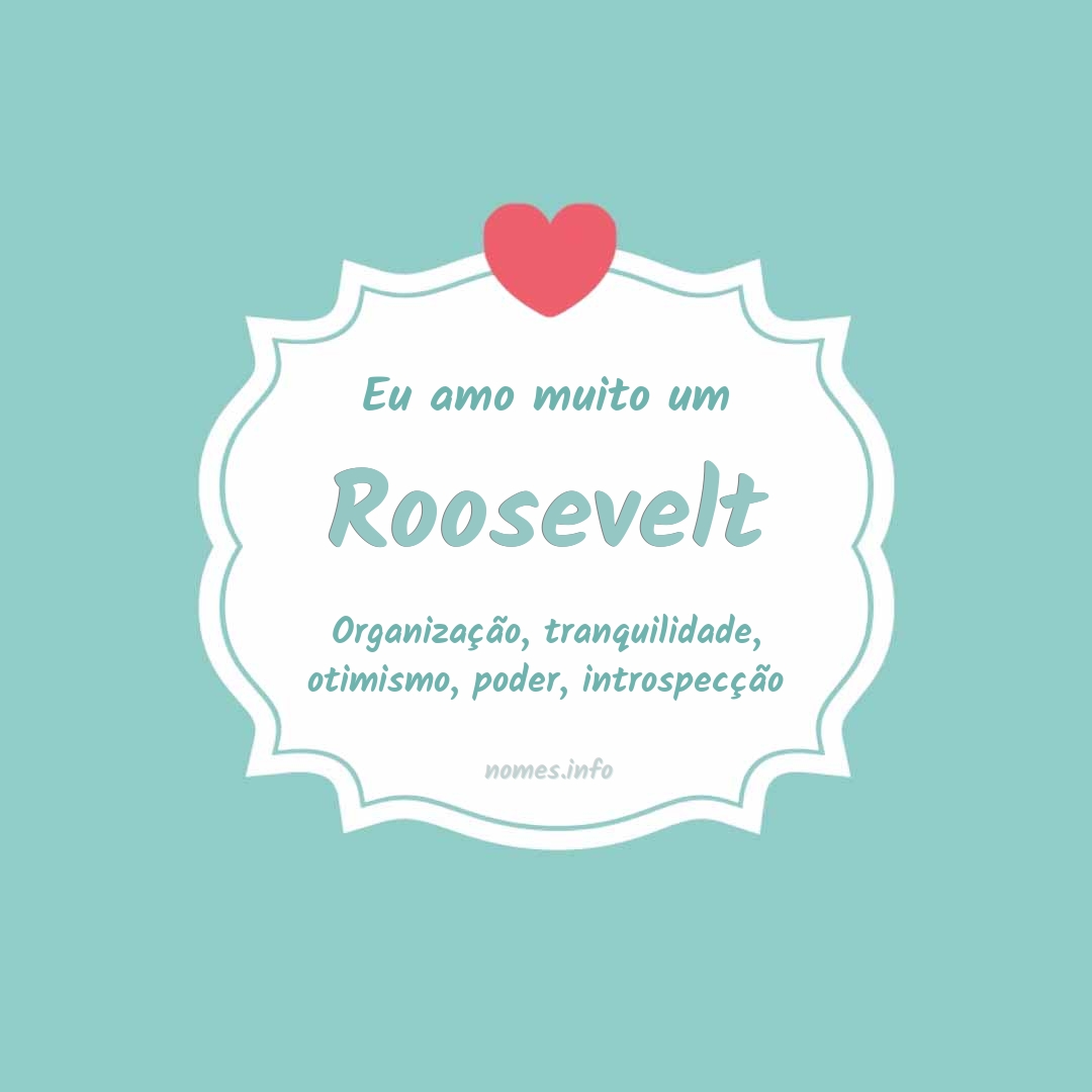 Eu amo muito Roosevelt